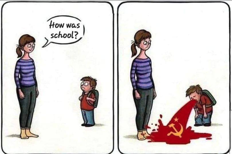 Mom: How was school? Son: (throws up Soviet flag.)