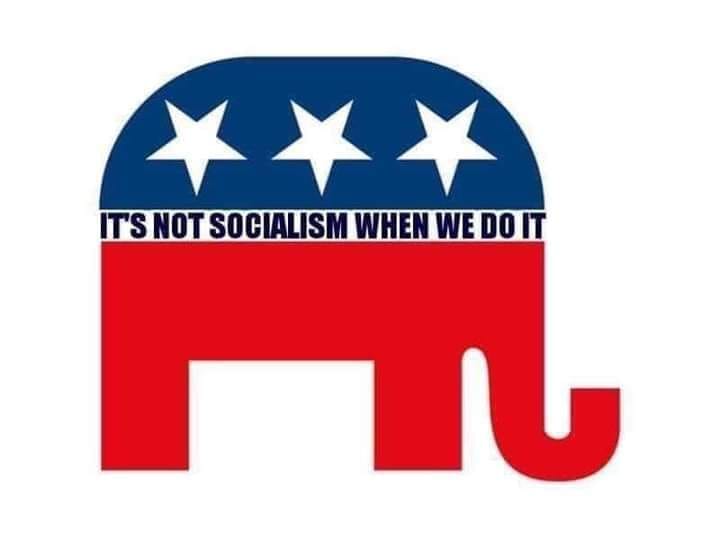 Republican logo with slogan, It's Not Socialism When We Do It.